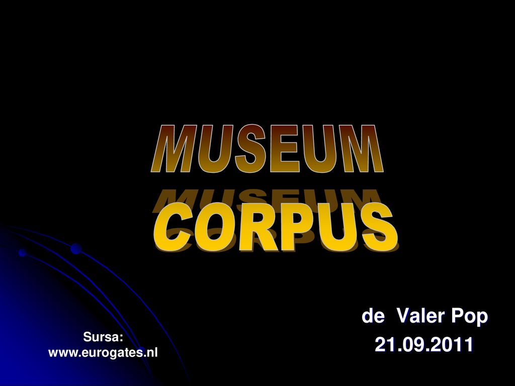 MUSEUM CORPUS de Valer Pop Sursa: