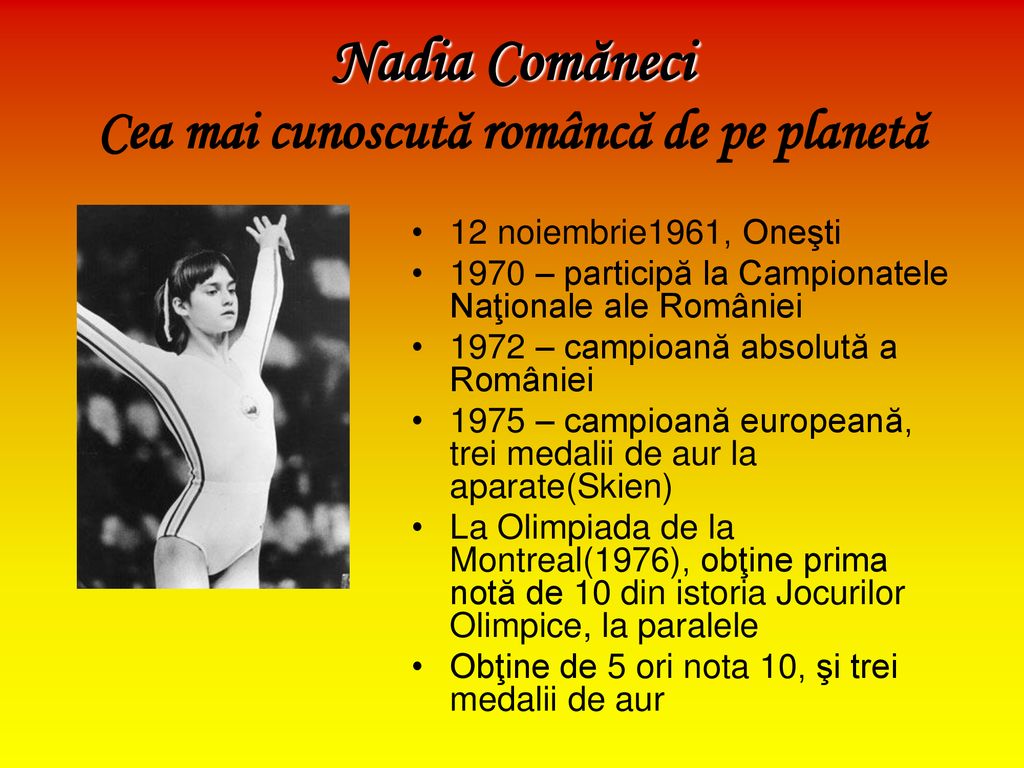 Nadia Comăneci Cea mai cunoscută româncă de pe planetă