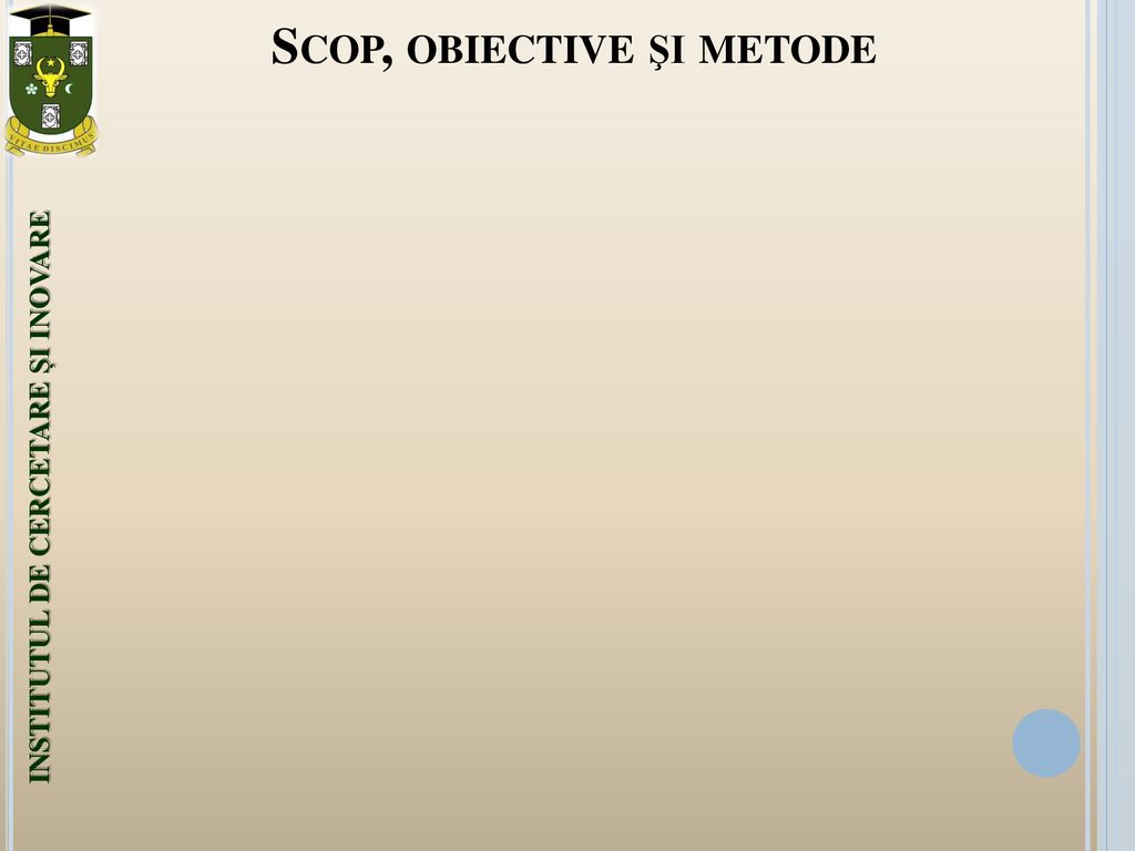 Scop, obiective şi metode
