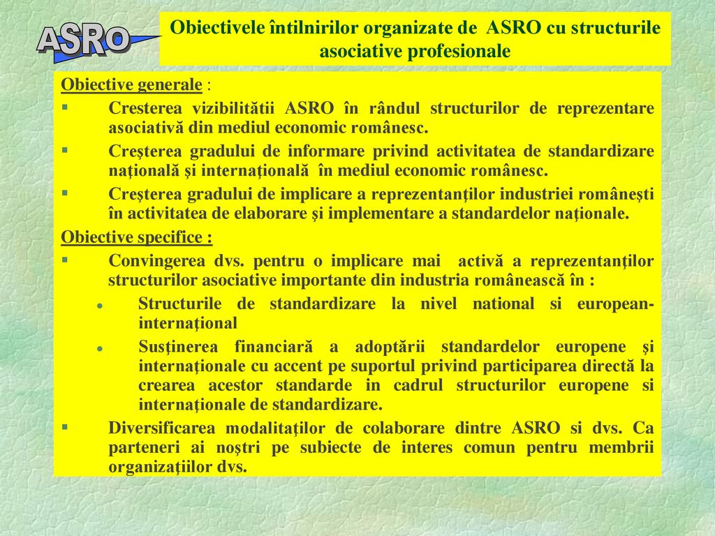 Obiectivele întilnirilor organizate de ASRO cu structurile asociative profesionale