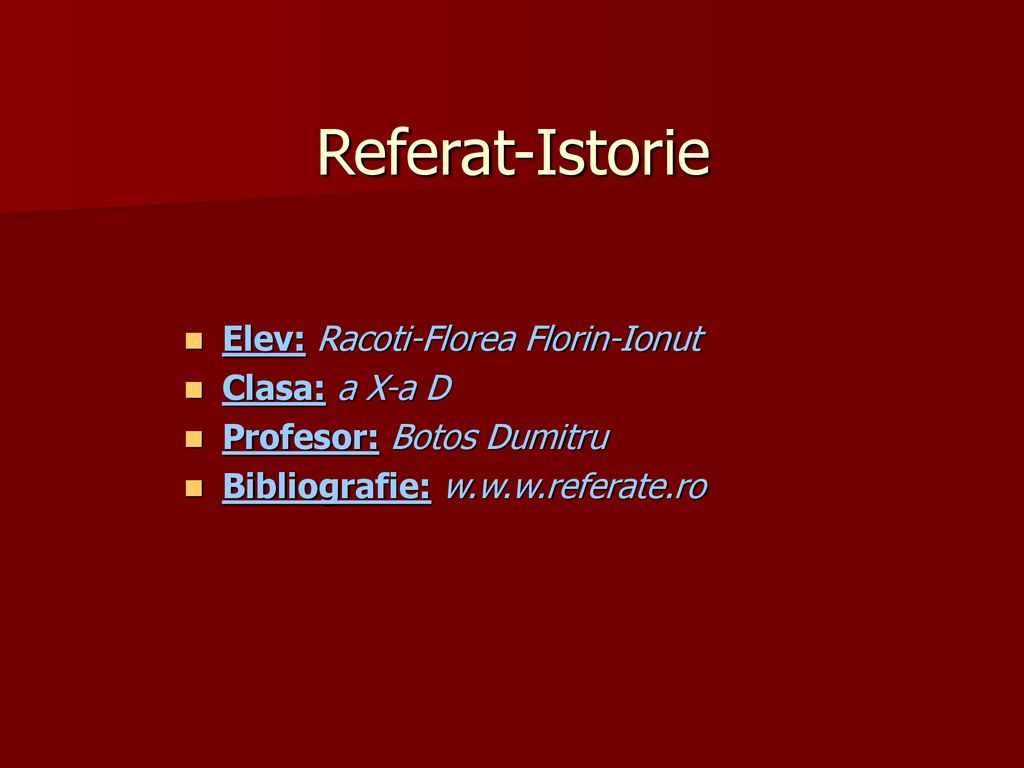 Referat-Istorie Elev: Racoti-Florea Florin-Ionut Clasa: a X-a D