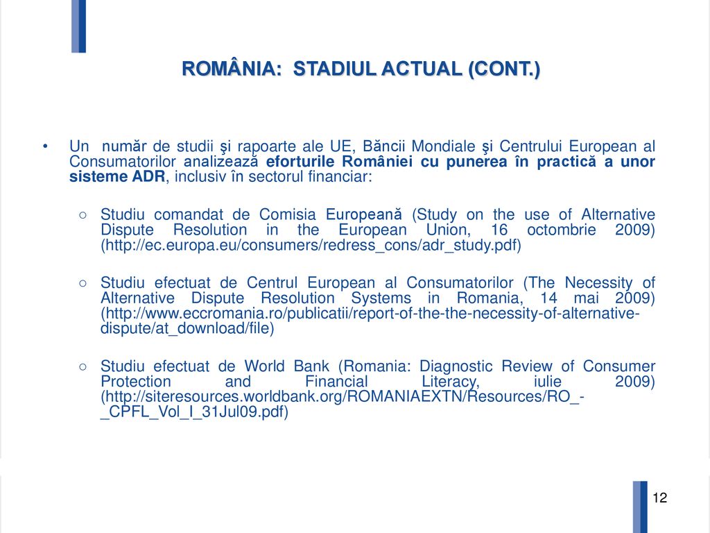 ROMÂNIA: STADIUL ACTUAL (CONT.)