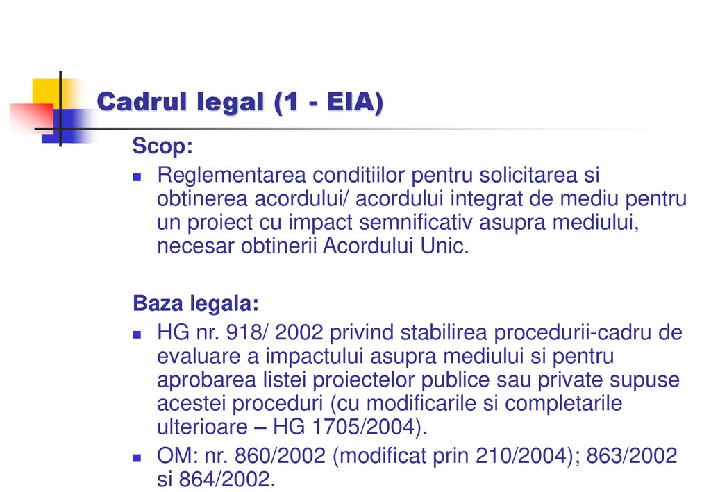Cadrul legal (1 - EIA) Scop: