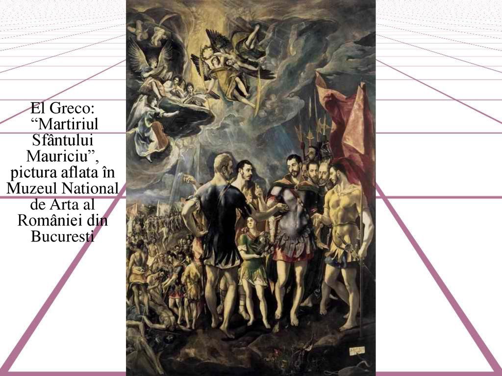 El Greco: Martiriul Sfântului Mauriciu , pictura aflata în Muzeul National de Arta al României din Bucuresti