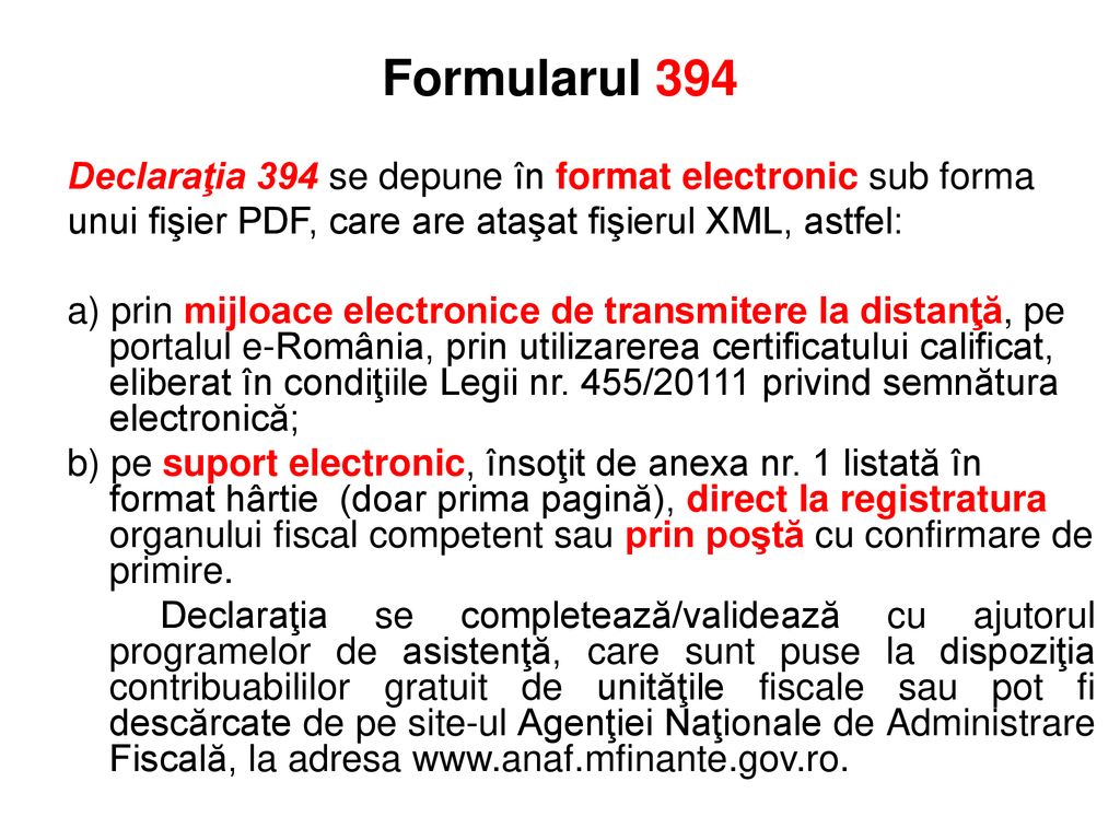 Formularul 394 Declaraţia 394 se depune în format electronic sub forma