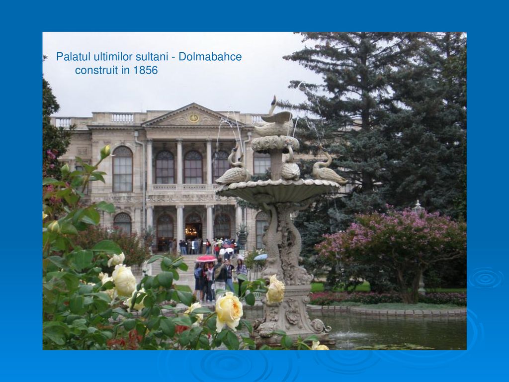 Palatul ultimilor sultani - Dolmabahce construit in 1856
