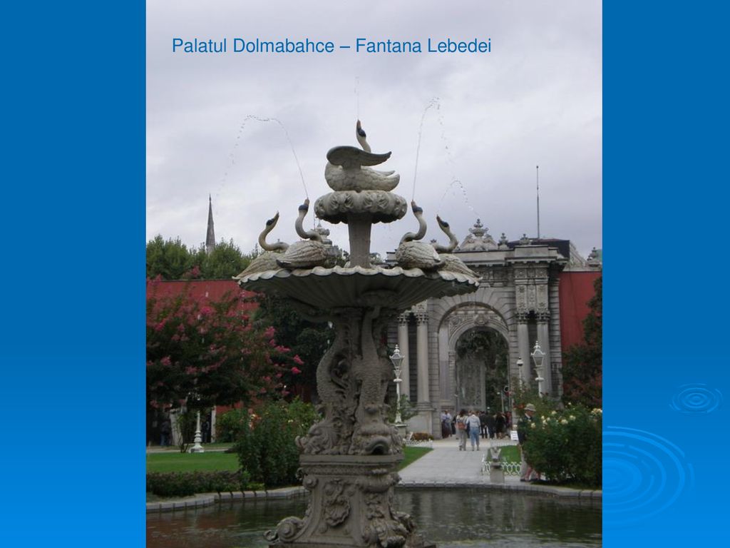Palatul Dolmabahce – Fantana Lebedei