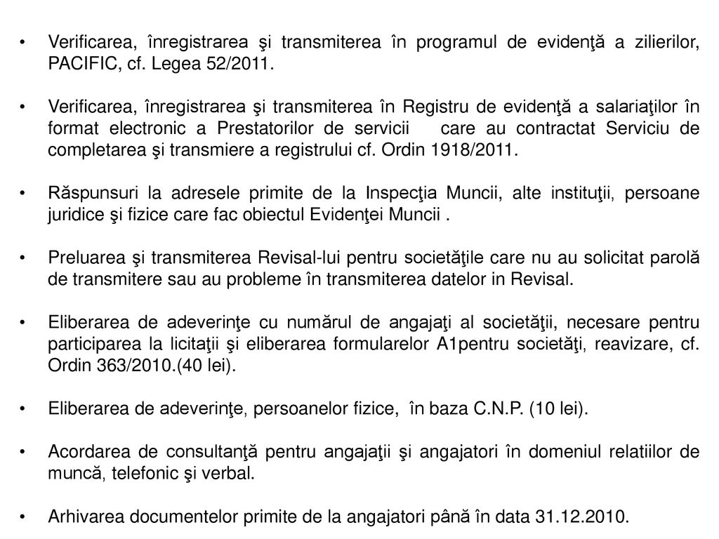 Verificarea, înregistrarea şi transmiterea în programul de evidenţă a zilierilor, PACIFIC, cf. Legea 52/2011.