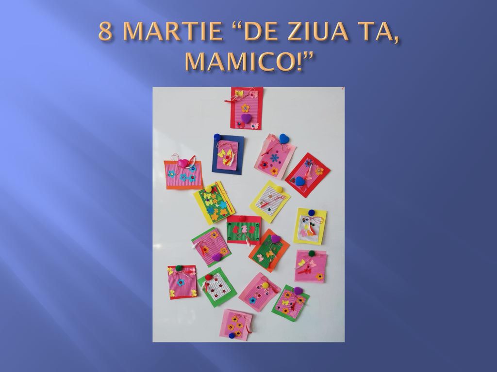 8 MARTIE DE ZIUA TA, MAMICO!