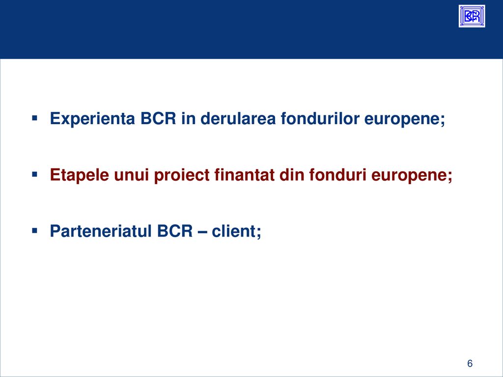 Experienta BCR in derularea fondurilor europene;