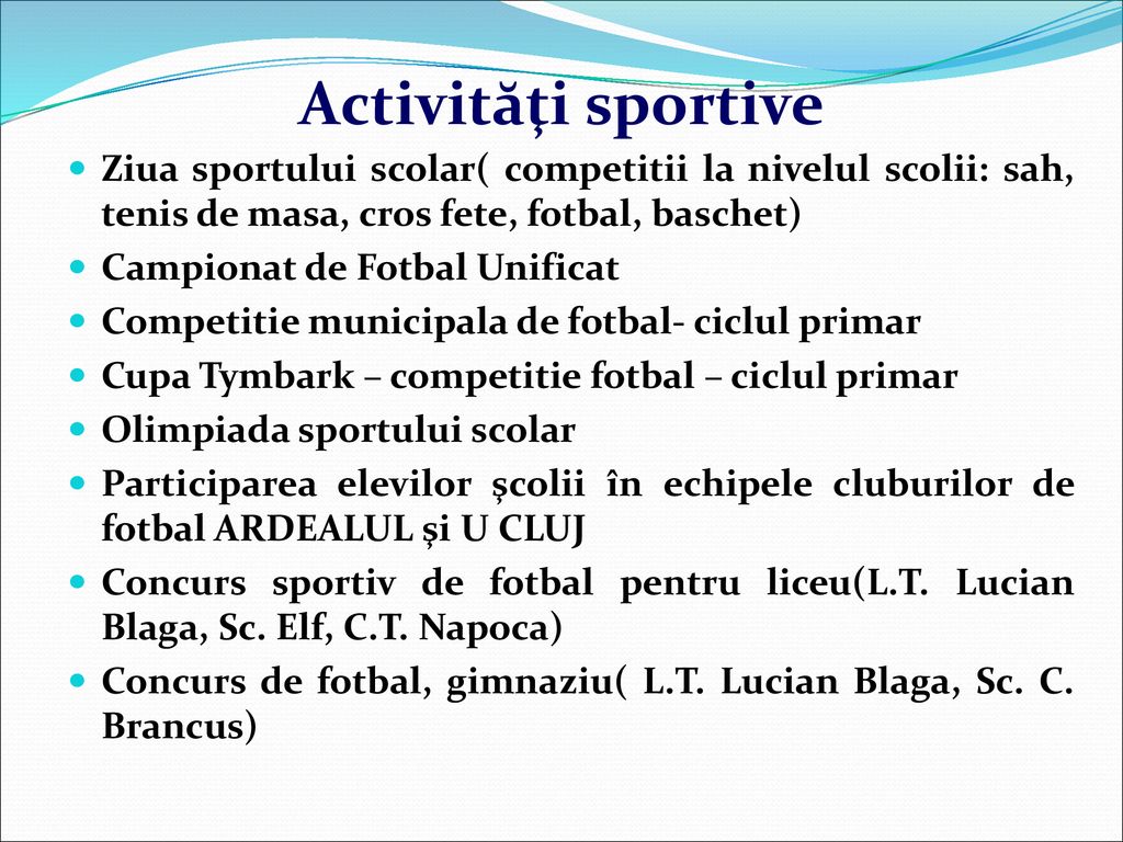 Activităţi sportive Ziua sportului scolar( competitii la nivelul scolii: sah, tenis de masa, cros fete, fotbal, baschet)