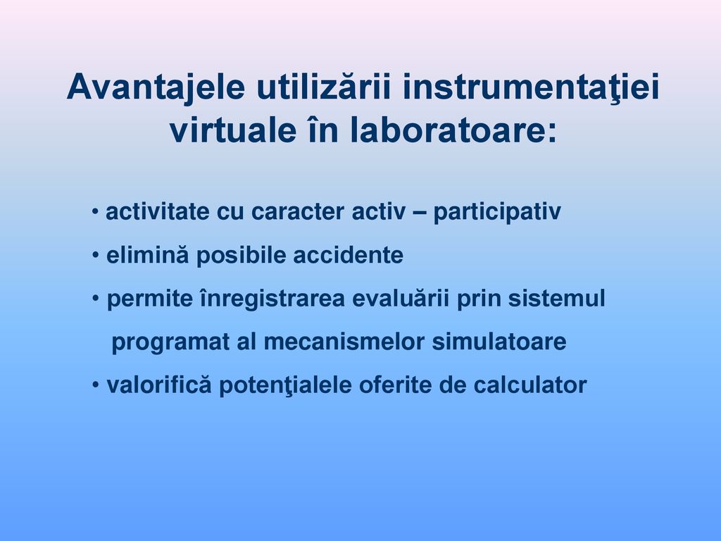 Avantajele utilizării instrumentaţiei virtuale în laboratoare: