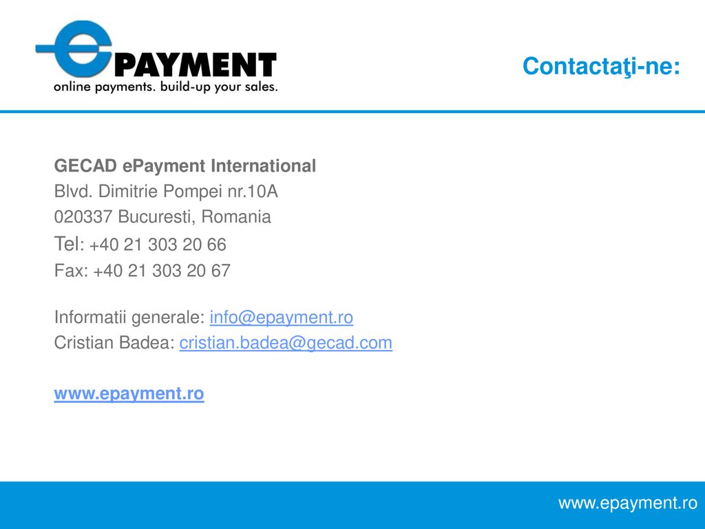 Contactaţi-ne: Tel: GECAD ePayment International