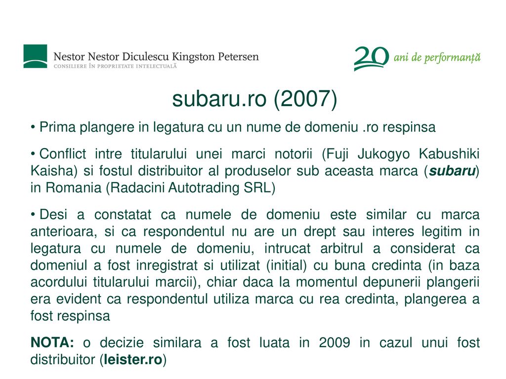 subaru.ro (2007) Prima plangere in legatura cu un nume de domeniu .ro respinsa.