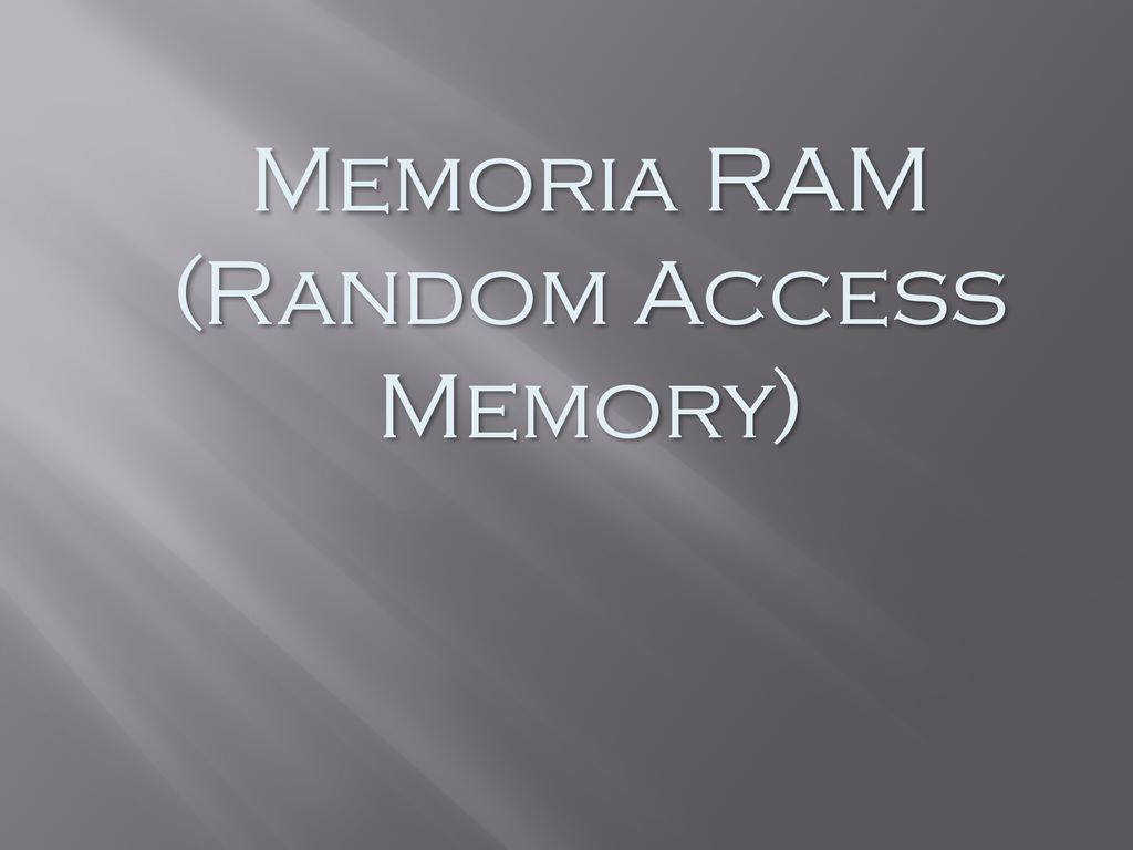 Memoria RAM (Random Access Memory)