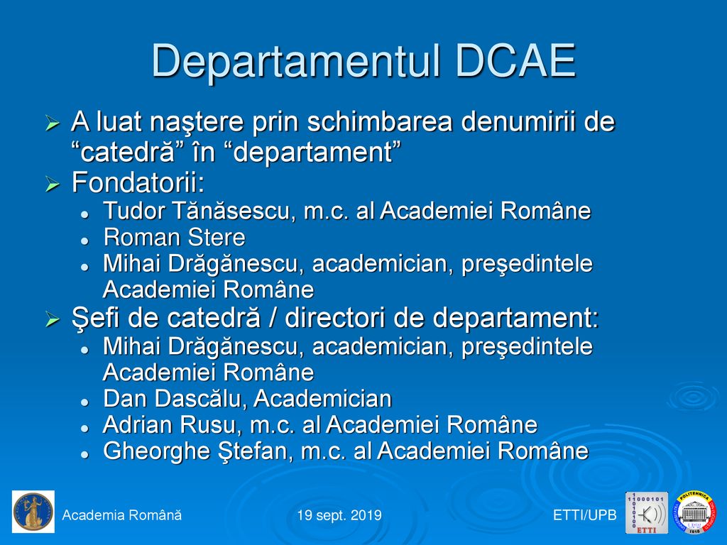 Departamentul DCAE A luat naştere prin schimbarea denumirii de catedră în departament Fondatorii: