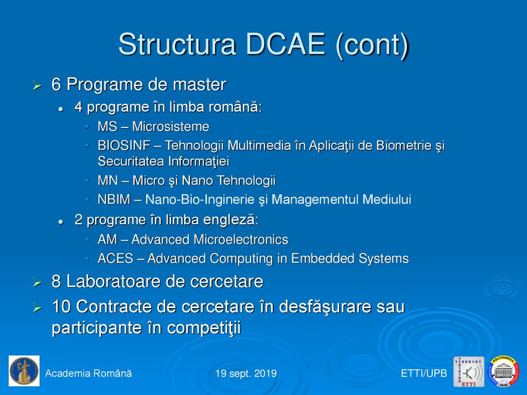Structura DCAE (cont) 6 Programe de master 8 Laboratoare de cercetare
