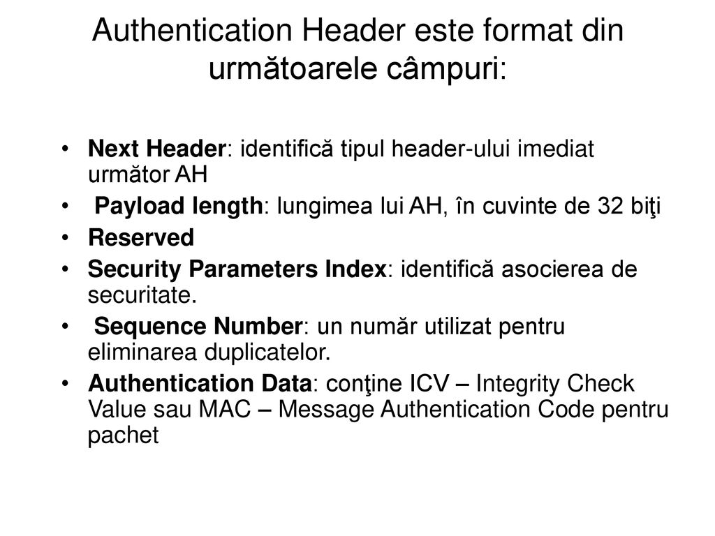 Authentication Header este format din următoarele câmpuri: