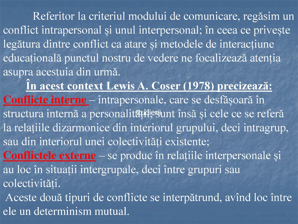 În acest context Lewis A. Coser (1978) precizează: