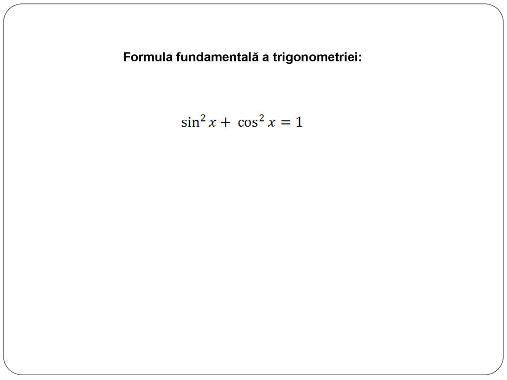 Formula fundamentală a trigonometriei: