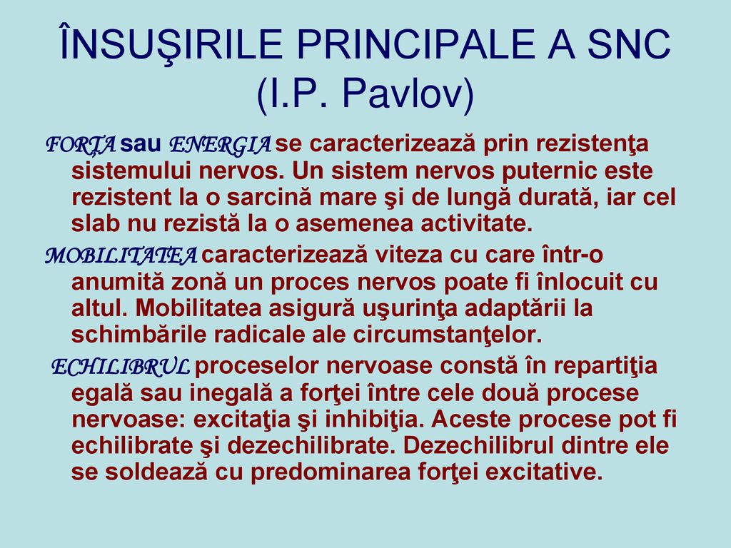 ÎNSUŞIRILE PRINCIPALE A SNC (I.P. Pavlov)