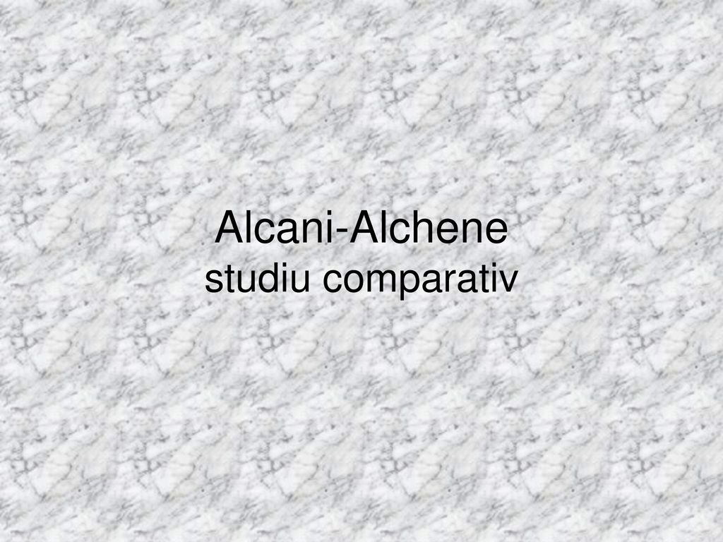 Alcani-Alchene studiu comparativ