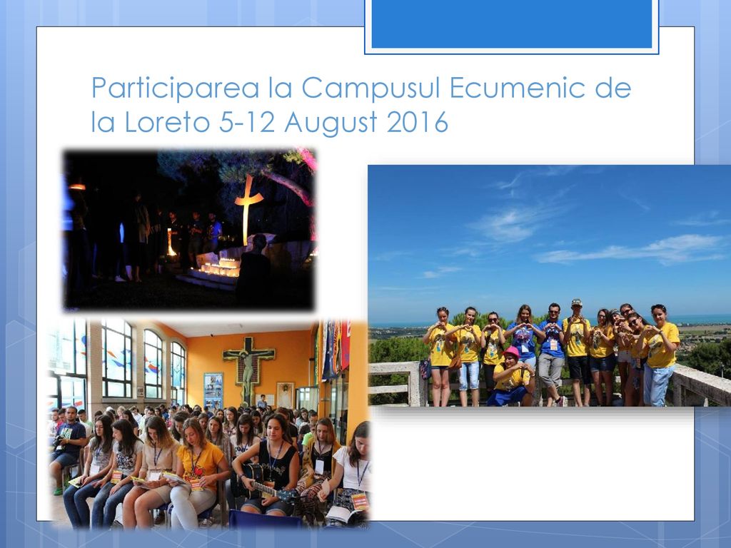Participarea la Campusul Ecumenic de la Loreto 5-12 August 2016