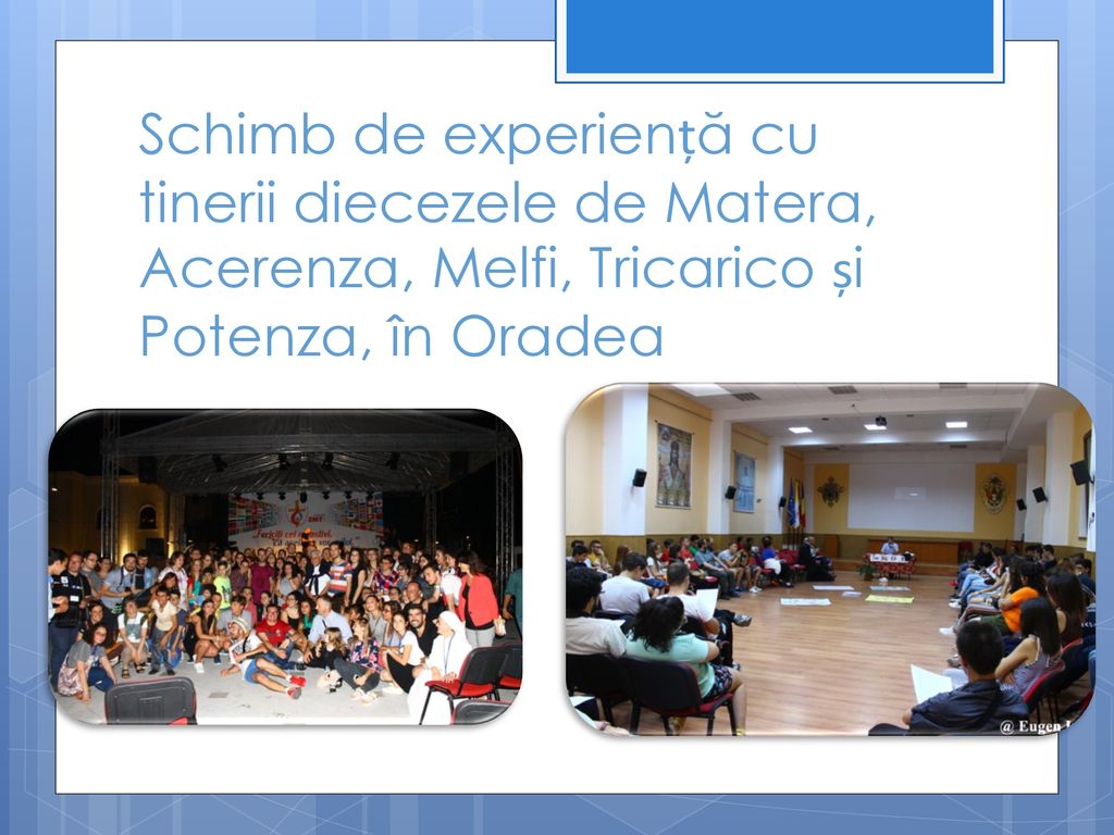 Schimb de experiență cu tinerii diecezele de Matera, Acerenza, Melfi, Tricarico și Potenza, în Oradea