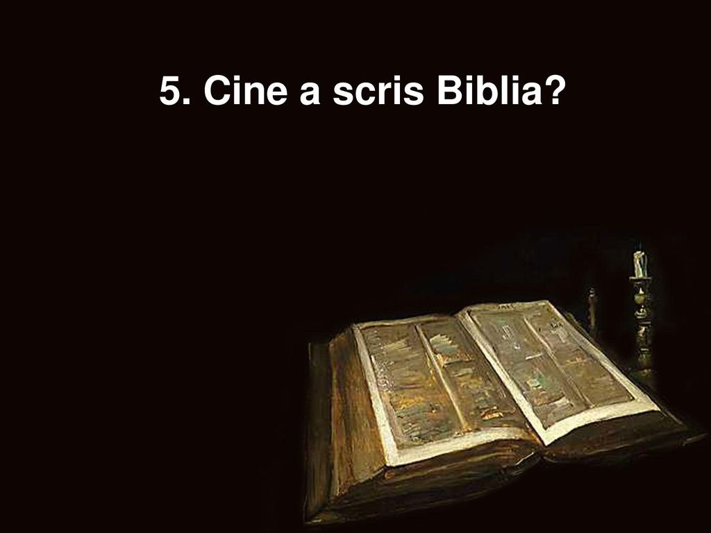 5. Cine a scris Biblia