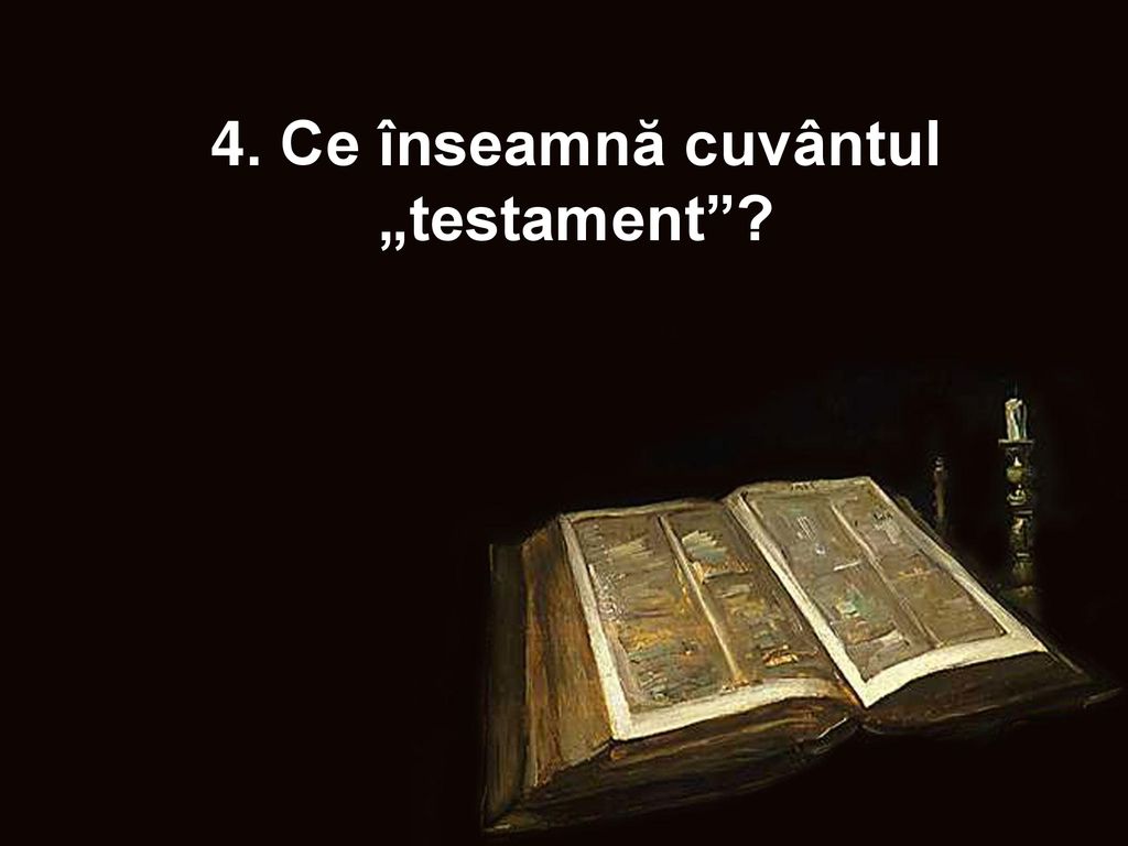 4. Ce înseamnă cuvântul „testament