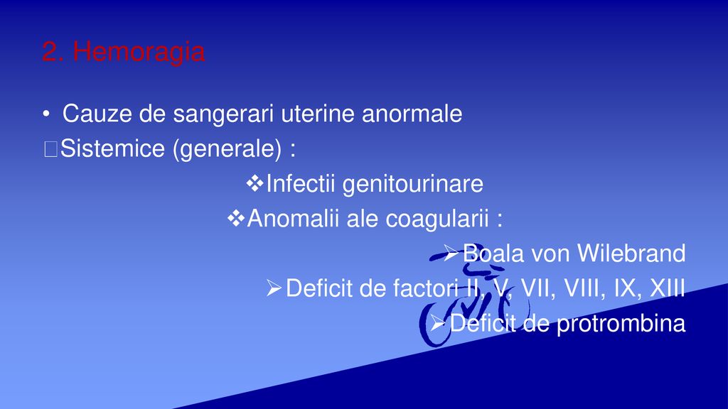 2. Hemoragia Cauze de sangerari uterine anormale