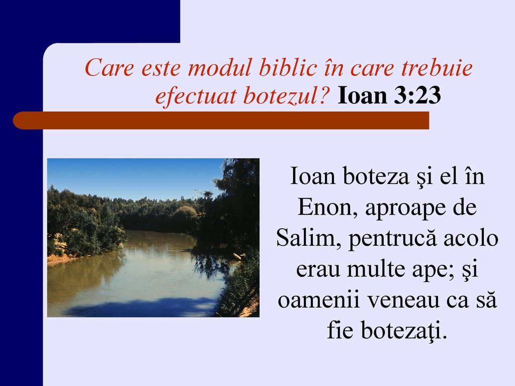 Care este modul biblic în care trebuie efectuat botezul Ioan 3:23