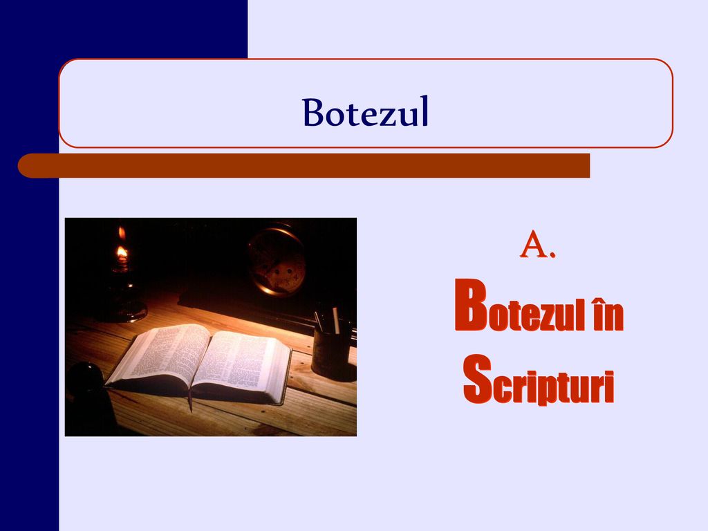 Botezul A. Botezul în Scripturi