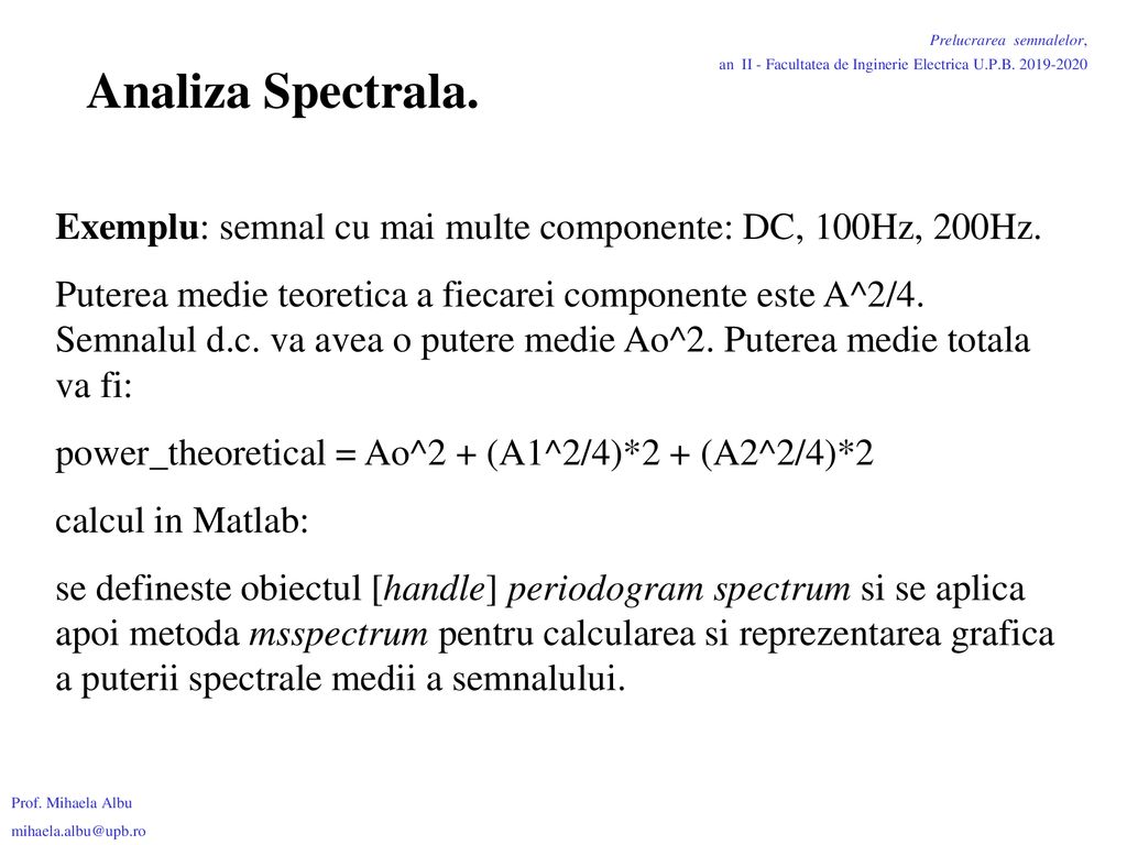 Analiza Spectrala. Exemplu: semnal cu mai multe componente: DC, 100Hz, 200Hz.