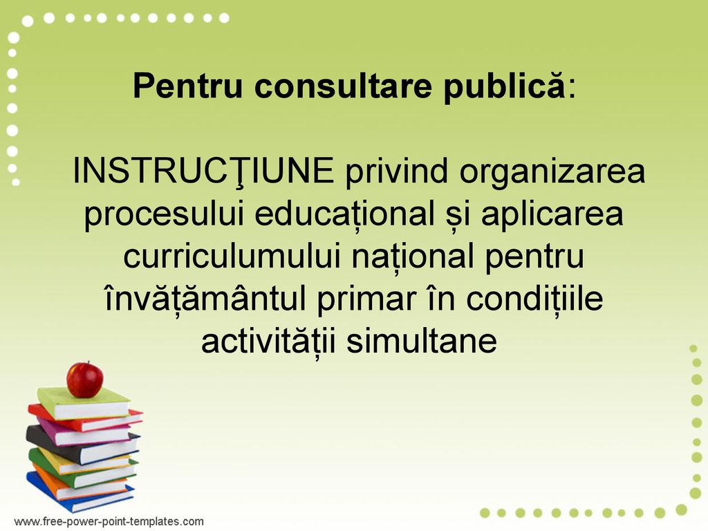 Pentru consultare publică: INSTRUCŢIUNE privind organizarea procesului educațional și aplicarea curriculumului național pentru învățământul primar în condițiile activității simultane