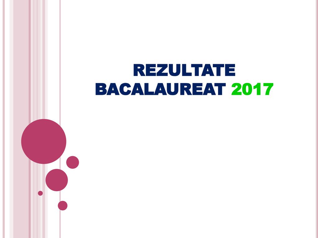 REZULTATE BACALAUREAT 2017