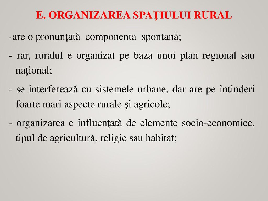 E. Organizarea spaţiului rural